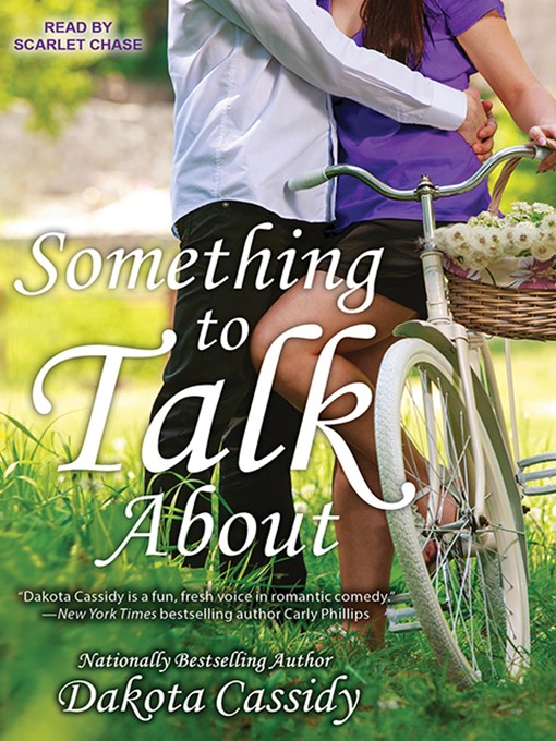 Title details for Something to Talk About by Dakota Cassidy - Available